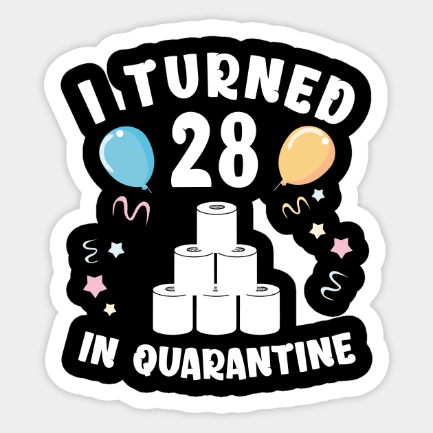 I Turned 28 In Quarantine Sticker by Kagina